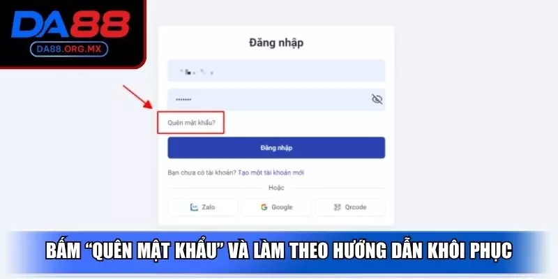 Bấm “Quên mật khẩu” và làm theo hướng dẫn khôi phục