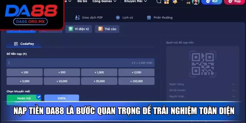 Nạp tiền DA88 là bước quan trọng để trải nghiệm toàn diện